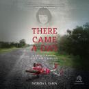 There Came a Day: A Child’s Murder, A Mother’s Survival Audiobook