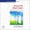 Always We Begin Again: The Benedictine Way of Living (15th Anniversary Edition, Revised) Audiobook
