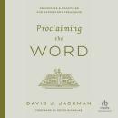 Proclaiming the Word: Principles and Practices for Expository Preaching Audiobook