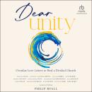 Dear Unity: Overdue Love Letters to Heal a Divided Church Audiobook