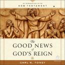 The Good News of God's Reign: An Introduction to the New Testament Audiobook