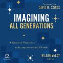 Imagining All Generations: A Renewed Vision for an Intergenerational Church Audiobook