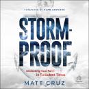 Stormproof: Anchoring Your Faith in Turbulent Times Audiobook