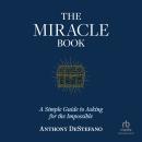 The Miracle Book: A Simple Guide to Asking for the Impossible Audiobook