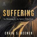 Suffering: Its Meaning for the Spirit-Filled Life Audiobook
