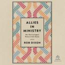 Allies in Ministry: How Men Can Support Women in God's Mission Audiobook