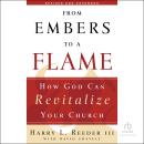From Embers to a Flame: How God Can Revitalize Your Church Audiobook