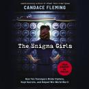 The Enigma Girls: How Ten Teenagers Broke Ciphers, Kept Secrets, and Helped Win World War II (Schola Audiobook