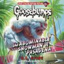 The Abominable Snowman of Pasadena (Classic Goosebumps #27) Audiobook