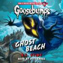 Ghost Beach (Classic Goosebumps #15) Audiobook