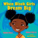 When Black Girls Dream Big Audiobook
