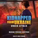 Under Attack (Kidnapped From Ukraine #1) Audiobook