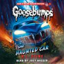 The Haunted Car (Classic Goosebumps #30) Audiobook