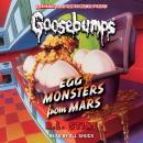 Egg Monsters From Mars (Classic Goosebumps #40) Audiobook