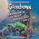 Invasion of the Body Squeezers: Part 2 (Goosebumps Classics #42) Audiobook