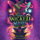 The School for Wicked Witches #2: Wicked Never Waits Audiobook