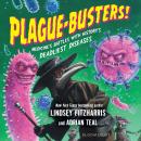 Plague-Busters!: Medicine's Battles with History's Deadliest Diseases Audiobook