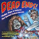 Dead Ends!: Flukes, Flops & Failures That Sparked Medical Marvels Audiobook
