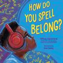 How Do You Spell Belong? Audiobook