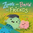 Zombie and Brain Are Friends Audiobook