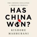Has China Won?: The Chinese Challenge to American Primacy Audiobook