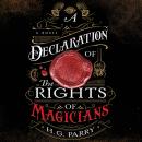 A Declaration of the Rights of Magicians: A Novel Audiobook