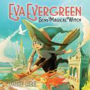 Eva Evergreen, Semi-Magical Witch Audiobook