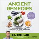 Ancient Remedies: Secrets to Healing with Herbs, Essential Oils, CBD, and the Most Powerful Natural  Audiobook