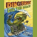 Dinotrux Dig the Beach Audiobook