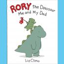 Rory the Dinosaur: Me and My Dad Audiobook
