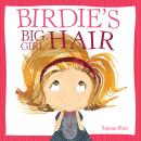 Birdie's Big-Girl Hair Audiobook