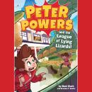 Peter Powers and the League of Lying Lizards! Audiobook