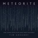Meteorite: How Stones from Outer Space Made Our World Audiobook