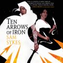 Ten Arrows of Iron Audiobook