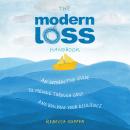 The Modern Loss Handbook: An Interactive Guide to Moving Through Grief and Building Your Resilience Audiobook