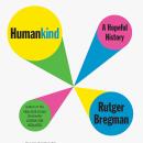 Humankind: A Hopeful History, Rutger Bregman