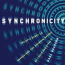 Synchronicity: The Epic Quest to Understand the Quantum Nature of Cause and Effect Audiobook