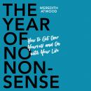 The Year of No Nonsense: How to Get Over Yourself and On with Your Life Audiobook