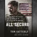 All Secure: A Special Operations Soldier's Fight to Survive on the Battlefield and the Homefront Audiobook