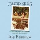 Camp Girls: Fireside Lessons on Friendship, Courage, and Loyalty Audiobook