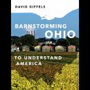 Barnstorming Ohio: To Understand America