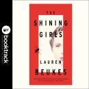 Shining Girls: Booktrack Edition: A Novel, Lauren Beukes