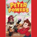 Peter Powers and the Swashbuckling Sky Pirates! Audiobook