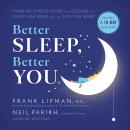 Better Sleep, Better You: Your No-Stress Guide for Getting the Sleep You Need and the Life You Want Audiobook