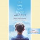 The Boy Who Loved Windows: Opening The Heart And Mind Of A Child Threatened With Autism Audiobook