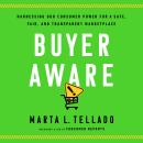 Buyer Aware: Harnessing Our Consumer Power for a Safe, Fair, and Transparent Marketplace Audiobook