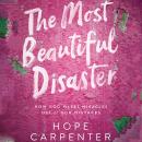 Most Beautiful Disaster: How God Makes Miracles Out of Our Mistakes, Hope Carpenter