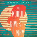 The World Gives Way: A Novel