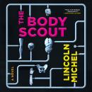 The Body Scout: A Novel Audiobook