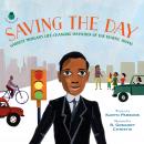 Saving the Day: Garrett Morgan's Life-Changing Invention of the Traffic Signal Audiobook